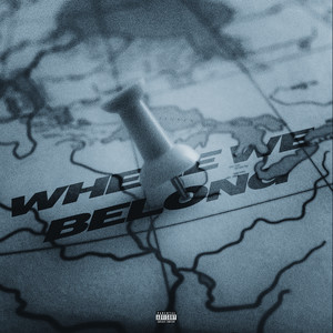 Where We Belong (Explicit)