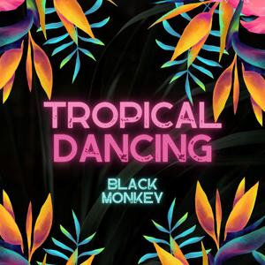 Tropical Dancing
