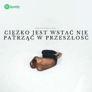 Ciężko jest wstać nie patrząc w przeszłość