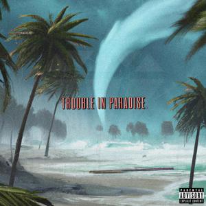 Trouble in Paradise. (Explicit)