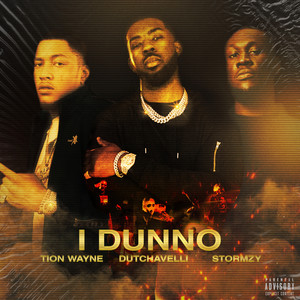 I Dunno(feat. Dutchavelli & Stormzy) (Explicit)