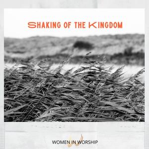 Shaking of the Kingdom (feat. Leigh Bennett, Abi Bennett, Bethany Barr Phillips & Daniel Doss)