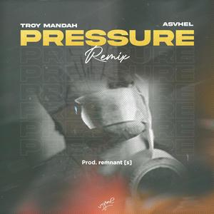 Pressure (feat. Troy Mandah) (Remix)