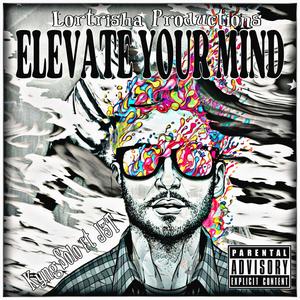 elevate your mind (feat. j3t) (Explicit)