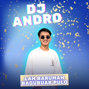 Lah Barumah Bagubuak Pulo (DJ Andro Remix)