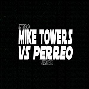 INTRO MIKE TOWERS VS PERREO