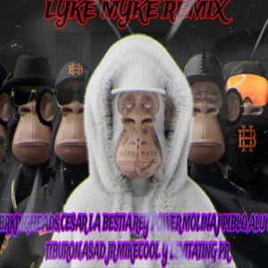 LYKE MYKE (Rey Power GS, Molina, JPiblo, Alu el tiburon, Asad jr, Levitating Pr Remix) [Explicit]