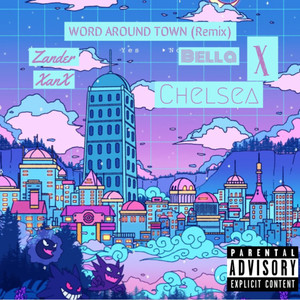 Word Around Town (remix|Explicit)