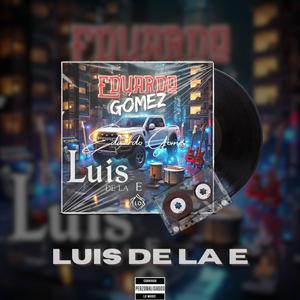 Luis De La E (Explicit)