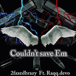 Couldn't save em (feat. Raqqlivin.devo) [Explicit]