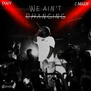 We Ain't Changing (Explicit)
