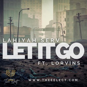 LahiYah Serv (Let It Go) (feat. LahiYah Serv & Lorvins)