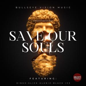 Save Our Souls (feat. Slick Alaniz, Black Ic3 & KingX) [Explicit]