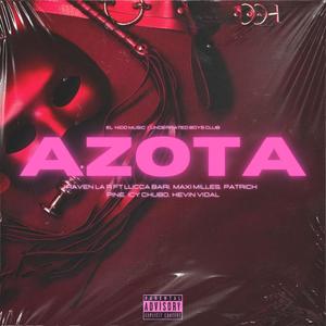 Azota (feat. Lucca Bari, Maxi Milles, Patrick Pine, Icy Chubo & Kevin Vidal) [Explicit]