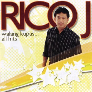 Rico J Walang Kupas All Hits