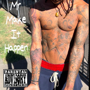 Mr Make It Happen (Explicit)