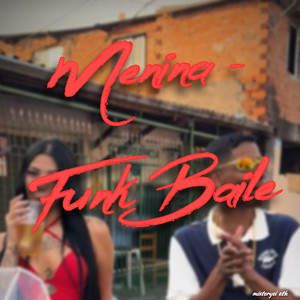 Menina - Funk Baile (Explicit)