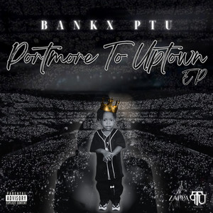 Bankx PTU - Uptown (Explicit)