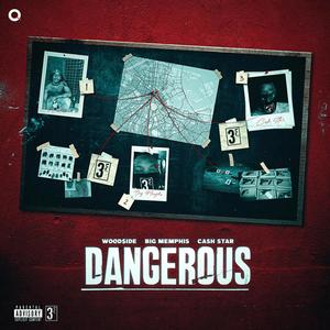 Dangerous(feat. Big Memphis & Wood$ide Wayne) (Explicit)