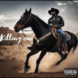 Killing Em (Explicit)