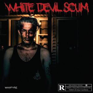 White Devil Scum (feat. Otw Steady, Gangar & Jrobthelaw) (Explicit)
