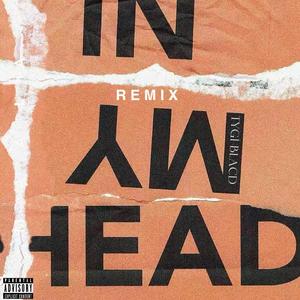 In My Head (REMIX) .Prod By Trai5or&Lil Phoenix