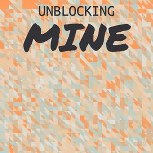 Unblocking Mine