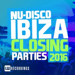 Ibiza Closing Parties 2016 - Nu-Disco