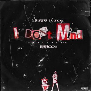 I don't mind (feat. Riiccy) [Explicit]