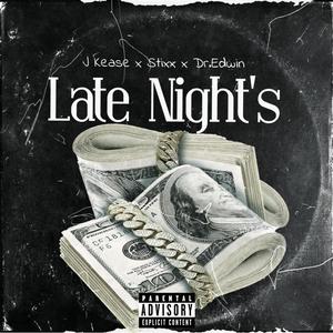 Late Night's (feat. Stixx & Dr.Edwin) (Explicit)