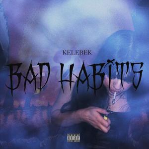 BAD HABITS (Explicit)