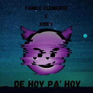 De Hoy Pa' Hoy (feat. Yamilo Clemente) [Explicit]