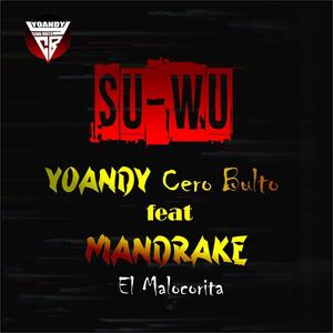 Su Wu (feat. Mandrake el malocorita) (Explicit)