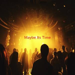 Maybe It's Time (Complete version originally performed by Bradley Cooper)