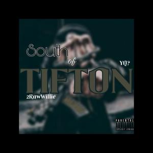 South Of Tifton (feat. YQ?) [Explicit]