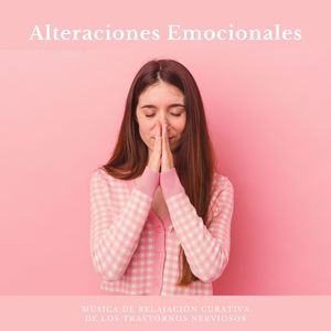 Alteraciones Emocionales: Música de Relajación Curativa de los Trastornos Nerviosos