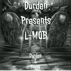 Presents L-Mob Durden & Fauss (Explicit)