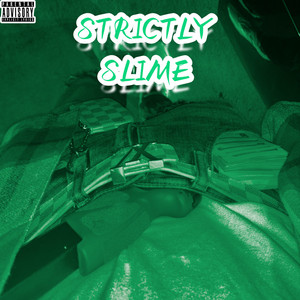 STRICTLY SLIME (Explicit)