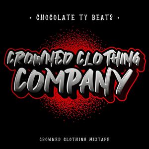 Crowned Clothing Mixtape (Explicit)