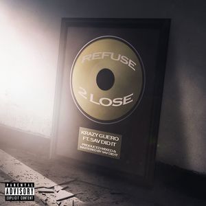 Refuse 2 Lose (Explicit)