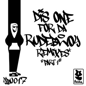 Dis One For Da Rudebwoy (Remixes)