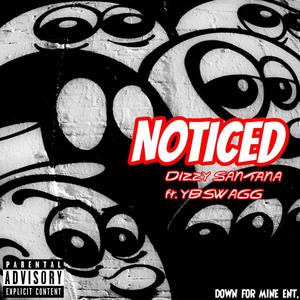 NOTICED (feat. YBSwagg) [Explicit]