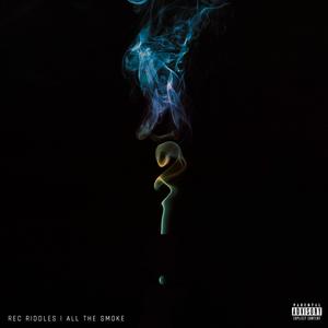 All The Smoke (Explicit)