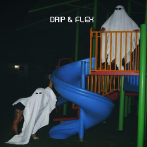 Drip & Flex (Explicit)