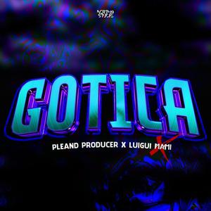 Gotica (feat. Pleand Producer) (Explicit)
