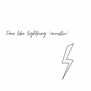 Face Like Lightning (Acoustic)