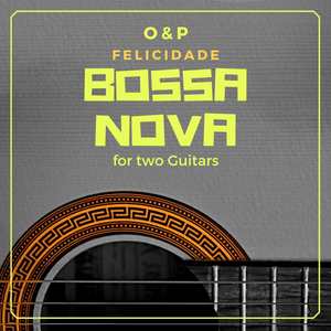 Felicidade (Bossa Nova for two Guitars)