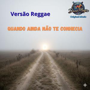 Quando ainda não te conhecia (Versão Reggae Gospel)