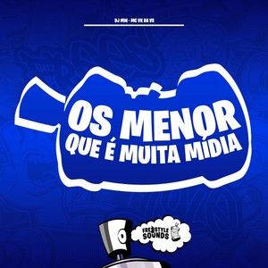 Os Menor Que É Muita Mídia (Explicit)
