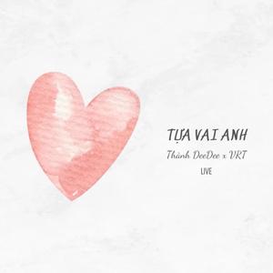 Tựa Vai Anh (feat. VRT & Marr D) (Live)